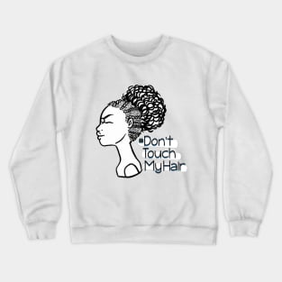 Dont Touch My Hair - Cornrows Crewneck Sweatshirt